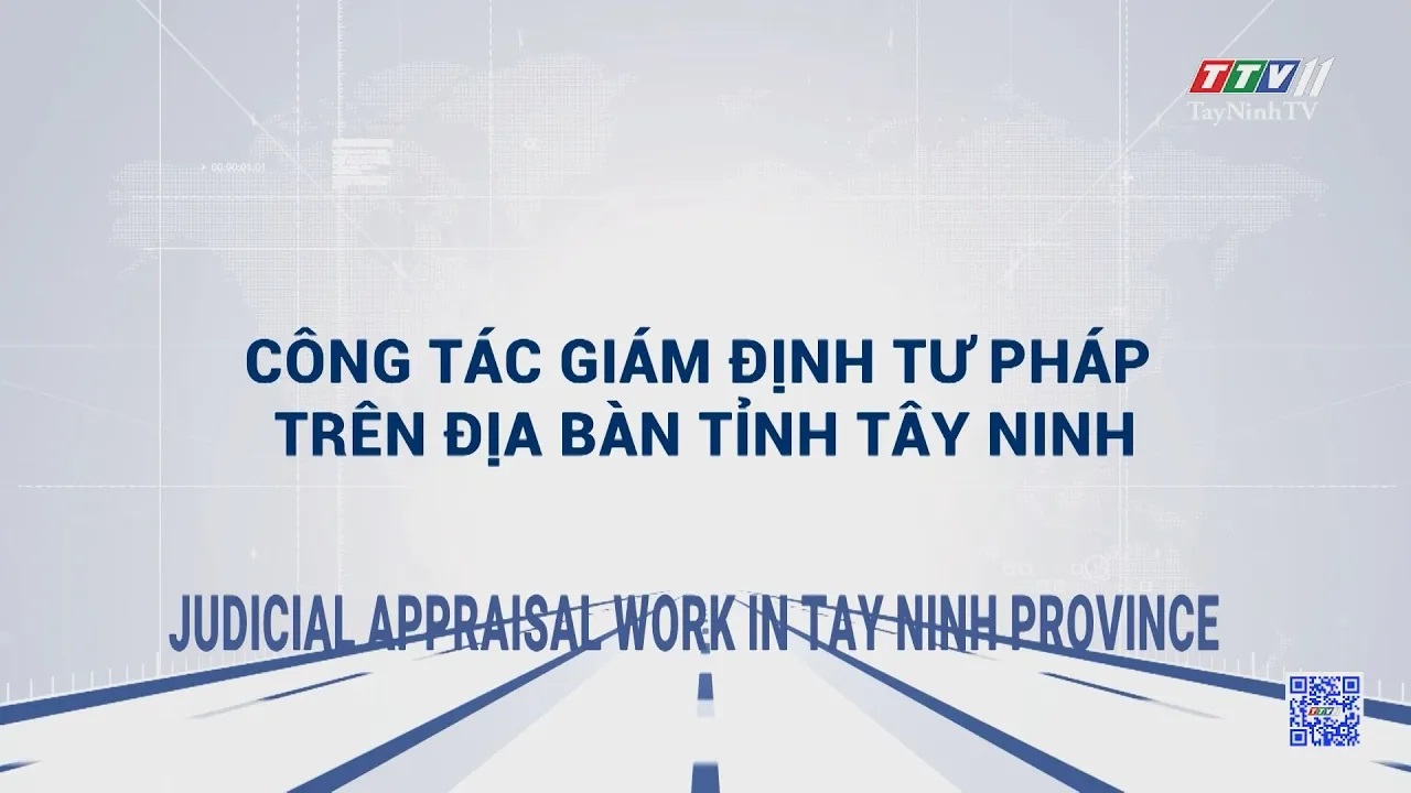 Judical appraisal work in Tay Ninh province | POLICY COMMUNICATION | TayNinhTVToday